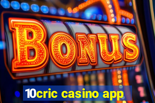 10cric casino app