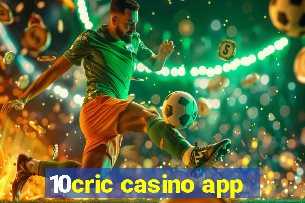 10cric casino app