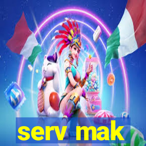 serv mak