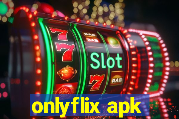 onlyflix apk