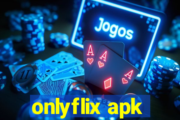 onlyflix apk