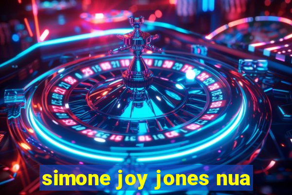 simone joy jones nua