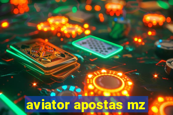 aviator apostas mz