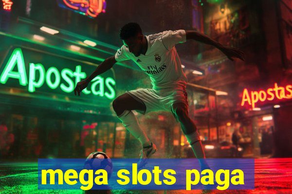 mega slots paga