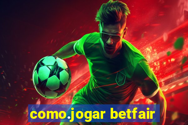 como.jogar betfair