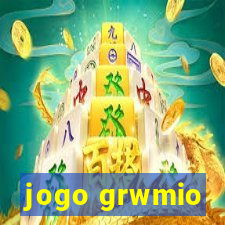 jogo grwmio