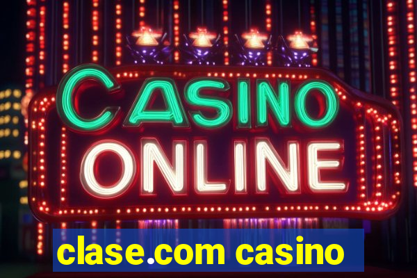 clase.com casino