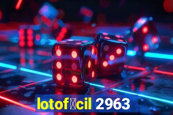 lotof谩cil 2963