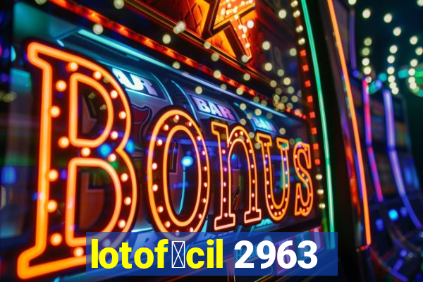 lotof谩cil 2963