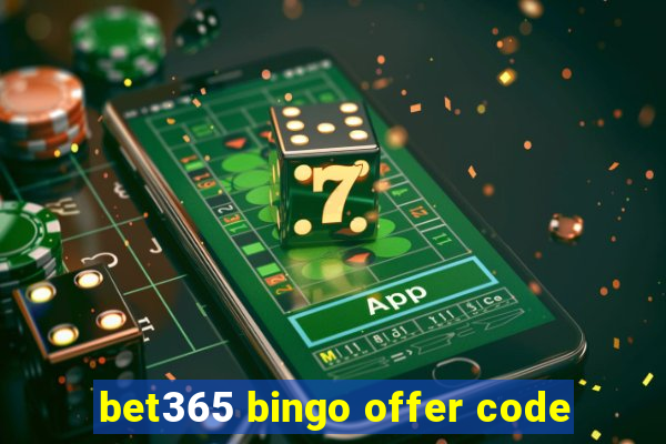 bet365 bingo offer code