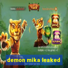 demon mika leaked