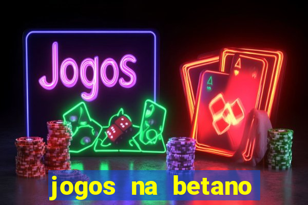 jogos na betano com 10 centavos