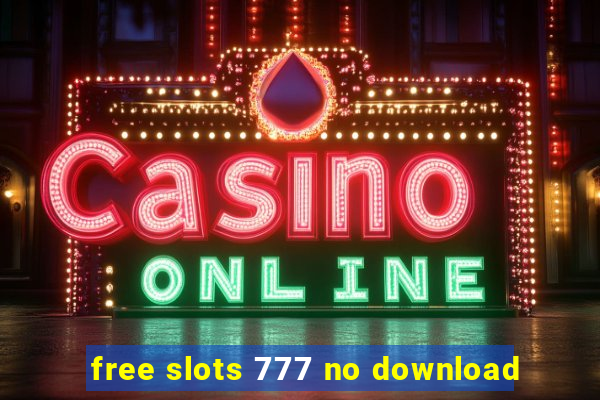 free slots 777 no download