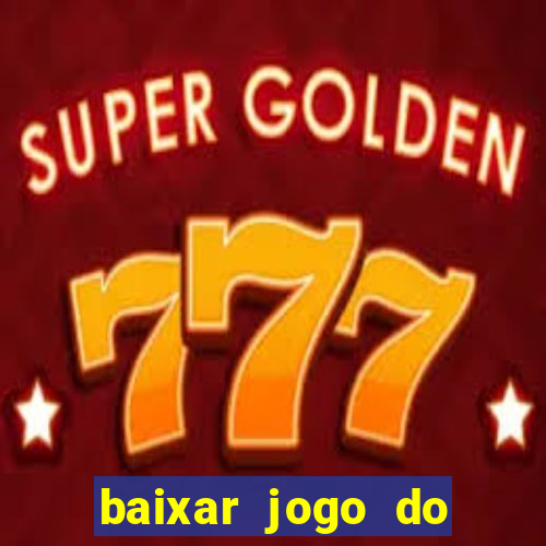 baixar jogo do tigre grátis