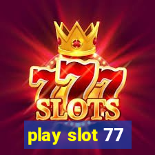 play slot 77