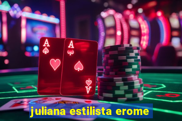 juliana estilista erome