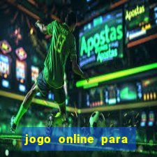 jogo online para ganhar dinheiro