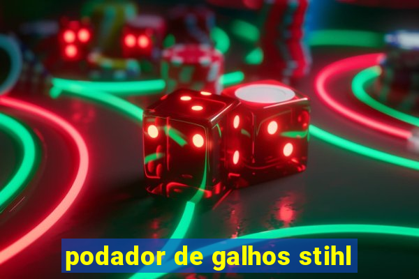 podador de galhos stihl