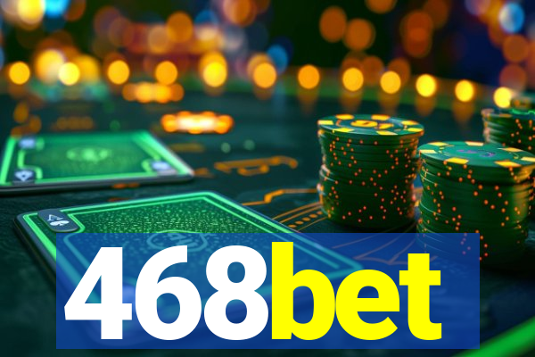 468bet