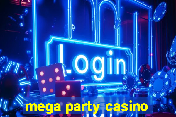 mega party casino