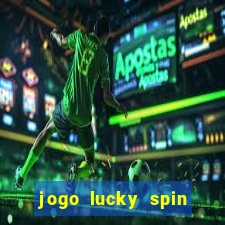 jogo lucky spin paga mesmo