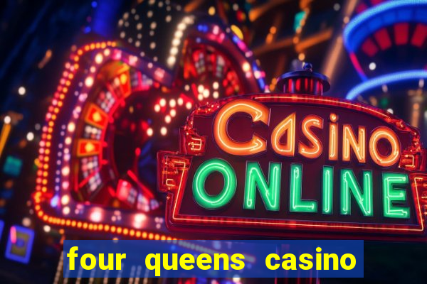 four queens casino and hotel