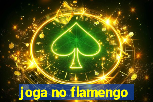 joga no flamengo