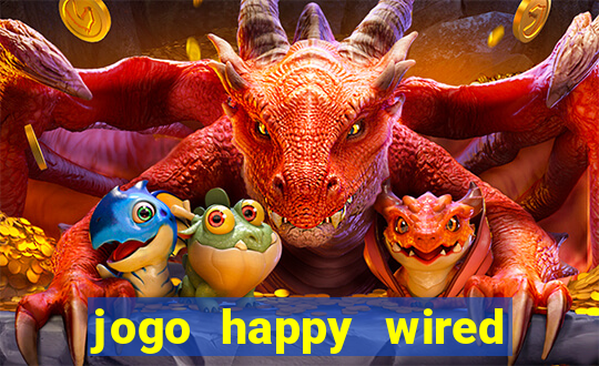 jogo happy wired paga mesmo