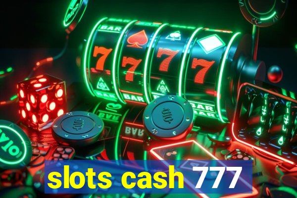 slots cash 777