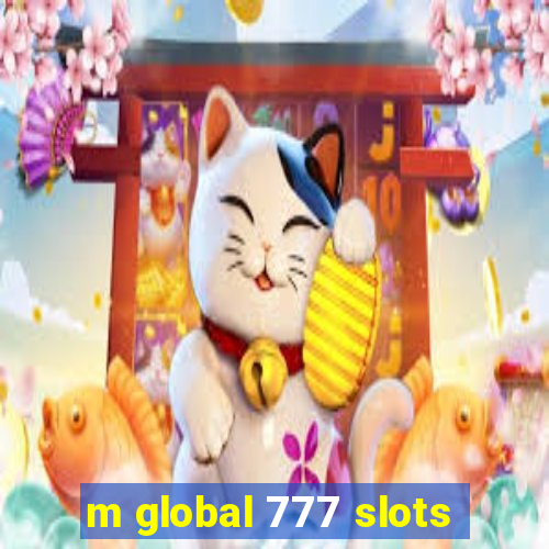 m global 777 slots