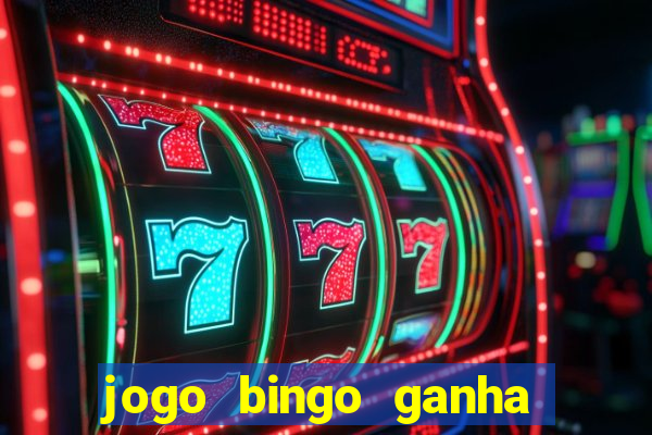 jogo bingo ganha dinheiro de verdade