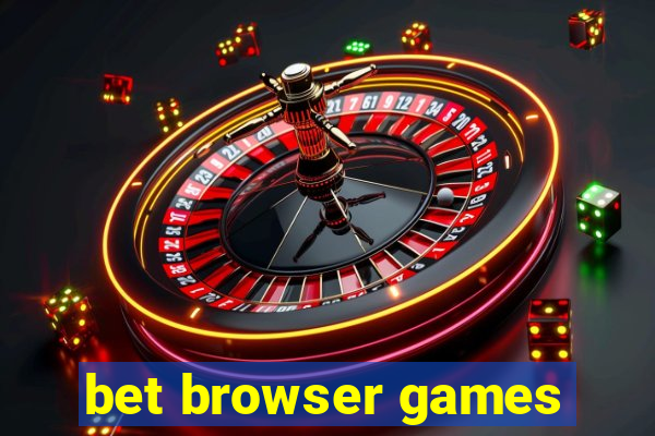 bet browser games