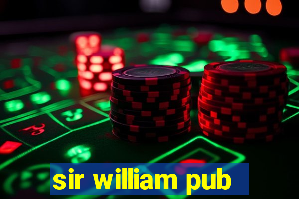 sir william pub