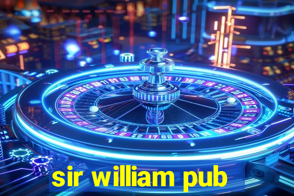 sir william pub