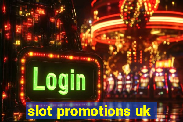 slot promotions uk