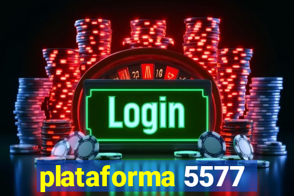 plataforma 5577