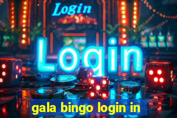 gala bingo login in