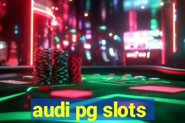 audi pg slots