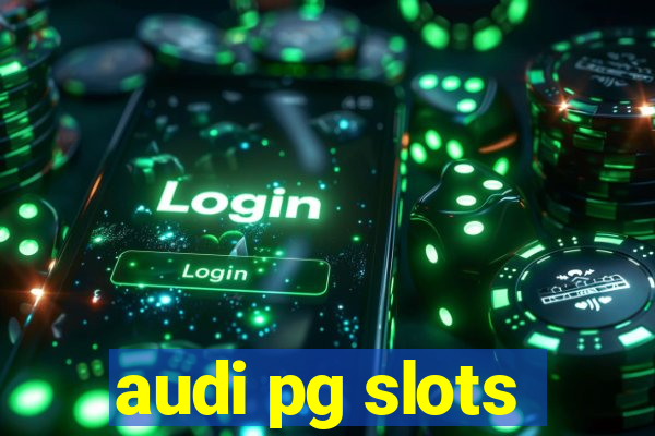 audi pg slots