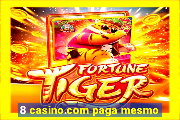 8 casino.com paga mesmo