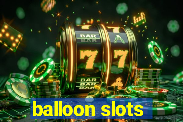 balloon slots