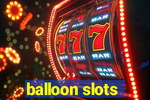 balloon slots