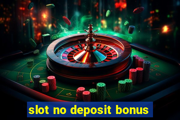 slot no deposit bonus