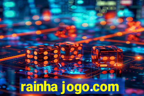 rainha jogo.com