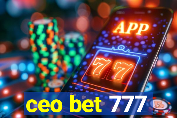 ceo bet 777