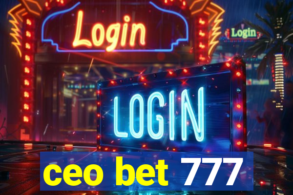 ceo bet 777