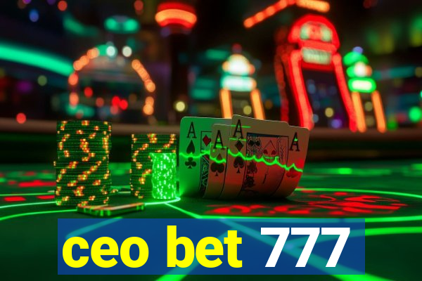 ceo bet 777