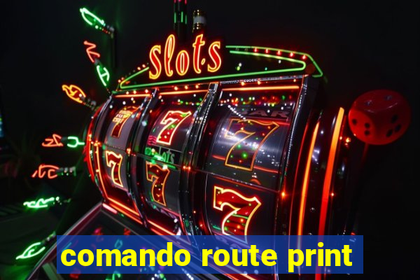 comando route print