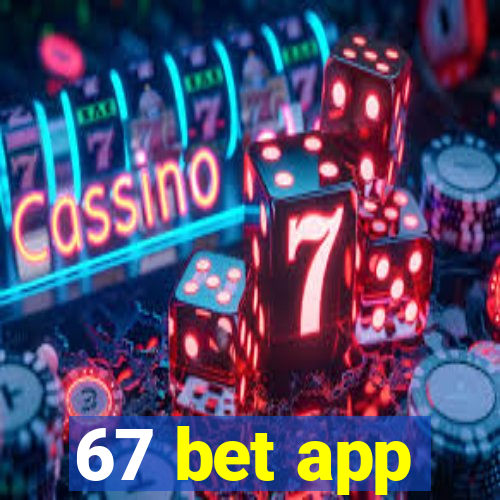 67 bet app