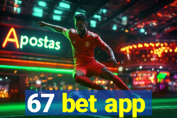 67 bet app